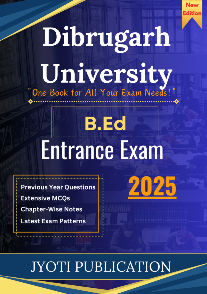 Dibrugarh University B.Ed Entrance Exam 2025 Preparation Book – Complete Study Guide with Free Subject-Specific Book. Best B.Ed Entrance Exam Book for Dibrugarh University.